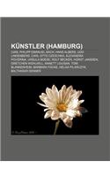 Kunstler (Hamburg): Carl Philipp Emanuel Bach, Hans Albers, Udo Lindenberg, Carl Otto Czeschka, Alexandra Povorina, Ursula Boese, Rolf Bec