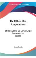 De L'Abus Des Amputations