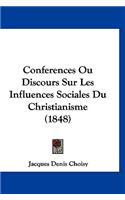 Conferences Ou Discours Sur Les Influences Sociales Du Christianisme (1848)