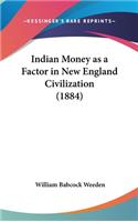 Indian Money as a Factor in New England Civilization (1884)