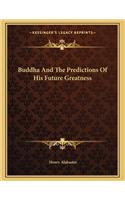 Buddha and the Predictions of His Future Greatness