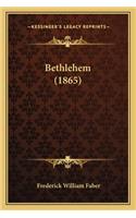 Bethlehem (1865)