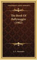 The Book of Ballynoggin (1902)