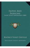 Faiths and Fashions: Short Essays Republished (1880)