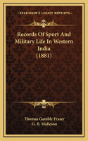 Records of Sport and Military Life in Western India (1881)