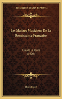 Les Maitres Musiciens De La Renaissance Francaise