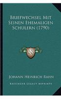 Briefwechsel Mit Seinen Ehemaligen Schulern (1790)