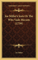 Joe Miller's Jests Or The Wits Vade Mecum (1739)