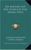Die Kaffern Auf Der Sudkuste Von Afrika (1815)