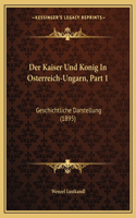 Der Kaiser Und Konig In Osterreich-Ungarn, Part 1