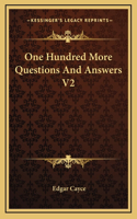 One Hundred More Questions And Answers V2