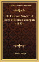 De Casuum Syntaxi A Floro Historico Usurpata (1883)