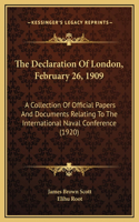 The Declaration Of London, February 26, 1909: A Collection Of Official Papers And Documents Relating To The International Naval Conference (1920)(English)
