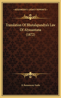 Translation Of Bhutalapandya's Law Of Alyasantana (1872)