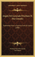 Alegato Del Licenciado Prisciliano M. Diaz Gonzalez