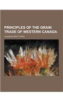 Principles of the Grain Trade of Western Canada