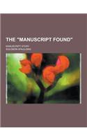 The Manuscript Found; Manuscript Story