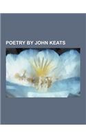 Poetry by John Keats: Bright Star, Would I Were Steadfast as Thou Art, Endymion (Poem), Hyperion (Poem), Isabella, or the Pot of Basil, John(English)