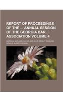 Report of Proceedings of the Annual Session of the Georgia Bar Association Volume 4