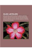 Ulke Listeleri: Abd Listeleri, Almanya Listeleri, Angola Listeleri, Arjantin Listeleri, Avusturya Listeleri, Banglade Listeleri(Turkish)