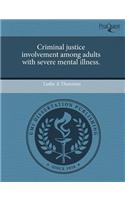 Criminal Justice Involvement Among Adults with Severe Mental Illness