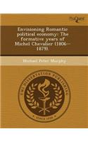 Envisioning Romantic Political Economy: The Formative Years of Michel Chevalier (1806--1879)