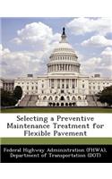 Selecting a Preventive Maintenance Treatment for Flexible Pavement