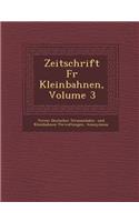 Zeitschrift F�r Kleinbahnen, Volume 3