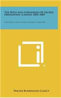 The Rites and Ceremonies of Sacred Ordination, Canons 1002-1005: A Historical Conspectus and a Canonical Commentary