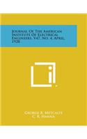 Journal of the American Institute of Electrical Engineers, V47, No. 4, April, 1928