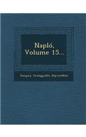 Naplo, Volume 15...