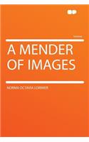 A Mender of Images: (English)