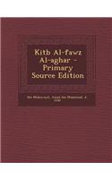 Kitb Al-Fawz Al-Aghar - Primary Source Edition