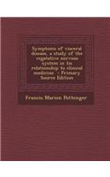 Symptoms of Visceral Disease, a Study of the Vegatative Nervous System in Tis Relationship to Clinical Medicine
