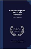 Cicero's Essays On Old Age And Friendship