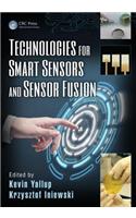 Technologies for Smart Sensors and Sensor Fusion: (Devices, Circuits, and Systems)