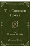 The Crooked House (Classic Reprint)