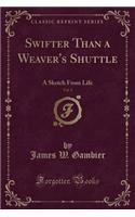 Swifter Than a Weaver's Shuttle, Vol. 3