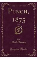 Punch, 1875, Vol. 68 (Classic Reprint)