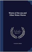 Waves of the sea and Other Water Waves