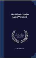 The Life of Charles Lamb; Volume 2