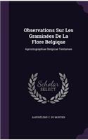Observations Sur Les Graminees de La Flore Belgique