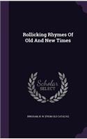 Rollicking Rhymes Of Old And New Times