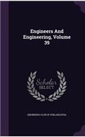 Engineers And Engineering, Volume 39