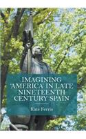 Imagining 'America' in late Nineteenth Century Spain