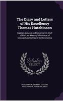 Diary and Letters of His Excellency Thomas Hutchinson