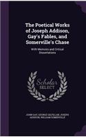 Poetical Works of Joseph Addison, Gay's Fables, and Somerville's Chase