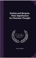 Eucken and Bergson, Their Significance for Christian Thought