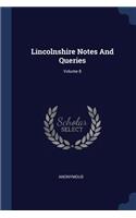 Lincolnshire Notes And Queries; Volume 8