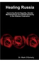 Healing Russia - Improving Social Equality, Gender Mainstreaming and Global Solidarity in the Russian Federation